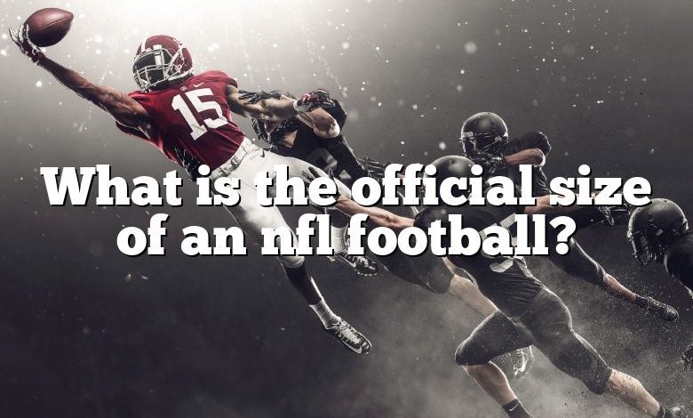 What is the official size of an nfl football?