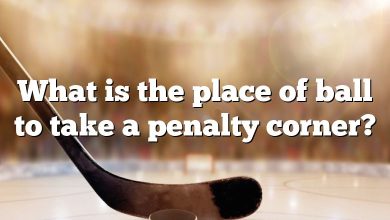 What is the place of ball to take a penalty corner?