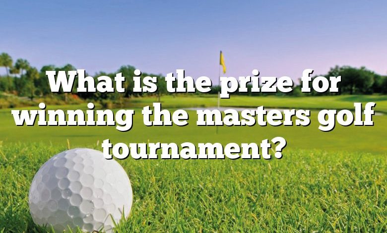 What is the prize for winning the masters golf tournament?