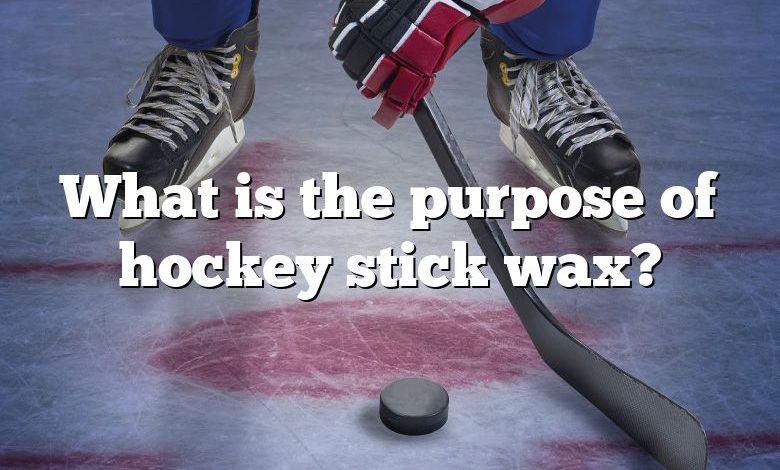 What is the purpose of hockey stick wax?