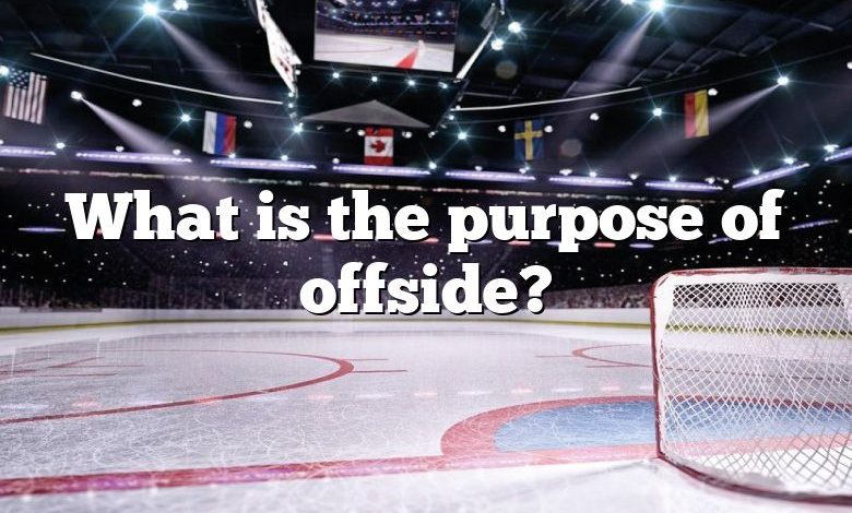 What is the purpose of offside?