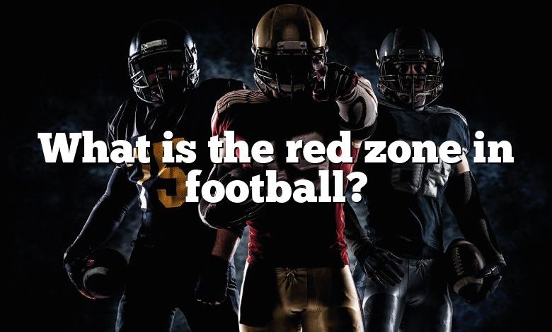 What is the red zone in football?