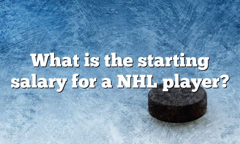 What is the starting salary for a NHL player?
