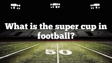 What is the super cup in football?