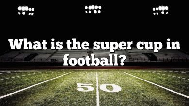 What is the super cup in football?