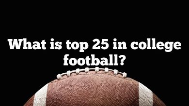 What is top 25 in college football?