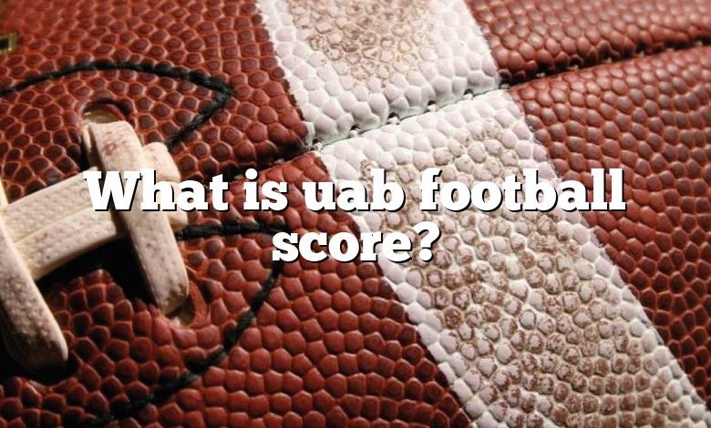 What is uab football score?