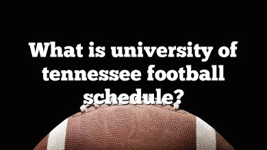 What is university of tennessee football schedule?