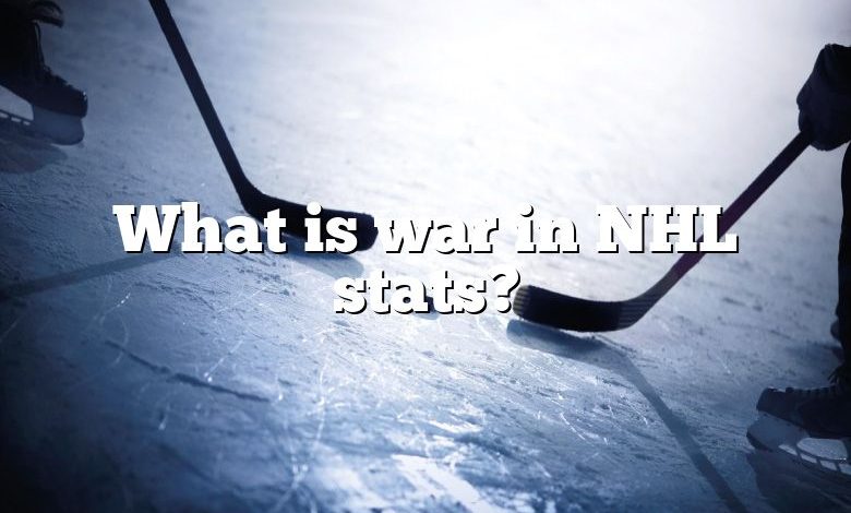 What is war in NHL stats?