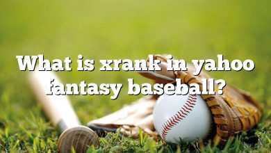 What is xrank in yahoo fantasy baseball?