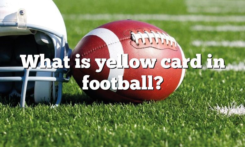What is yellow card in football?