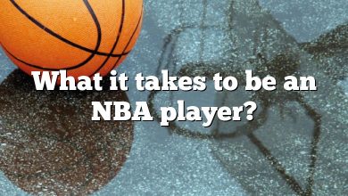 What it takes to be an NBA player?
