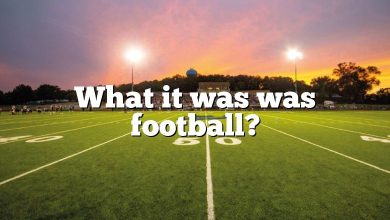 What it was was football?