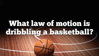 What law of motion is dribbling a basketball?