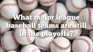 What major league baseball teams are still in the playoffs?