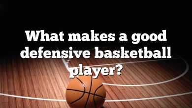 What makes a good defensive basketball player?