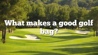 What makes a good golf bag?