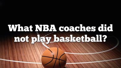 What NBA coaches did not play basketball?