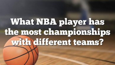 What NBA player has the most championships with different teams?