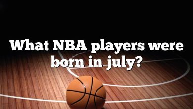 What NBA players were born in july?