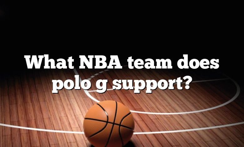 What NBA team does polo g support?