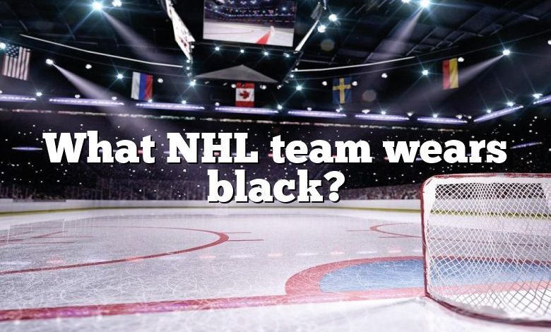 What NHL team wears black?