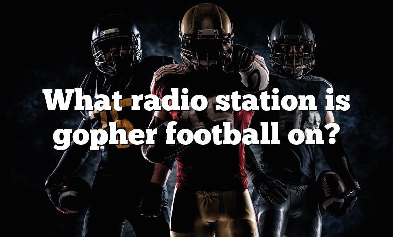 What radio station is gopher football on?