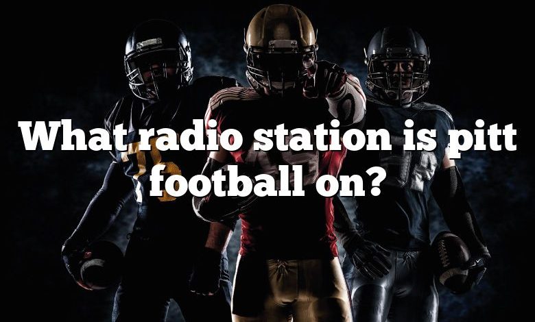 What radio station is pitt football on?