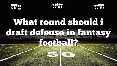 What round should i draft defense in fantasy football?