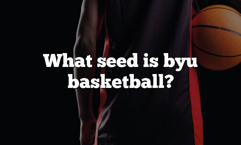 What seed is byu basketball?