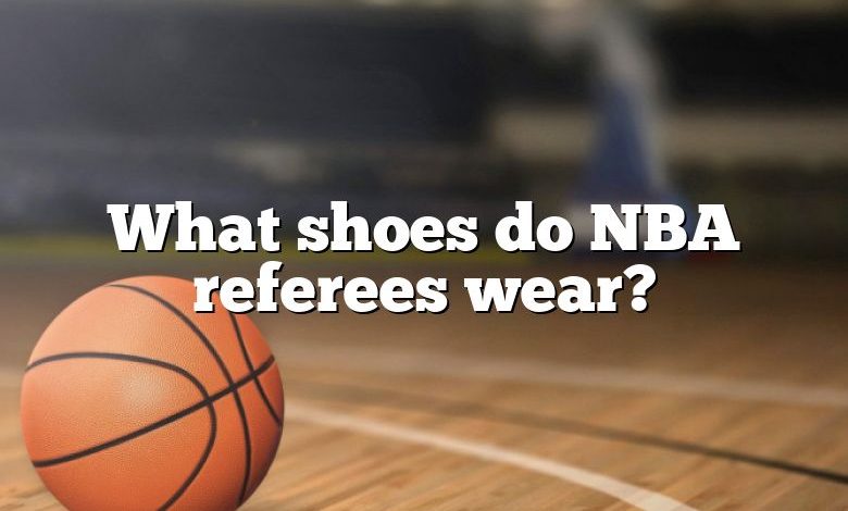 What shoes do NBA referees wear?