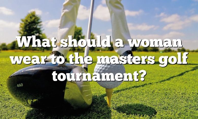 What should a woman wear to the masters golf tournament?