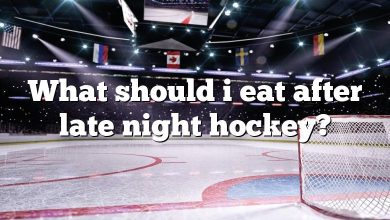 What should i eat after late night hockey?