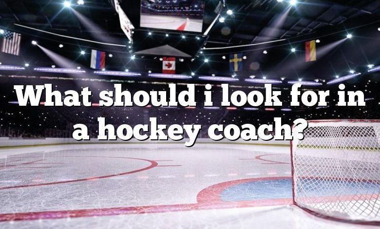 What should i look for in a hockey coach?
