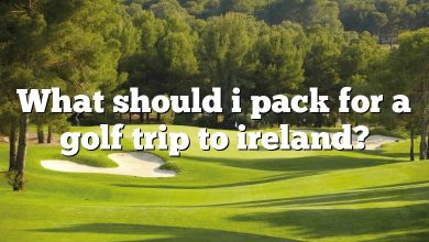 What should i pack for a golf trip to ireland?