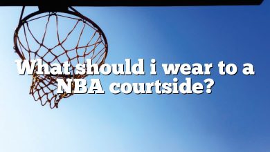 What should i wear to a NBA courtside?