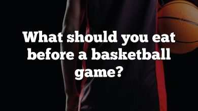 What should you eat before a basketball game?