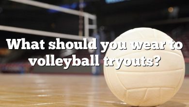 What should you wear to volleyball tryouts?