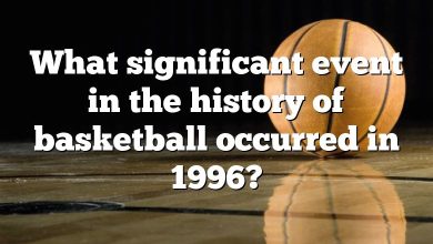 What significant event in the history of basketball occurred in 1996?