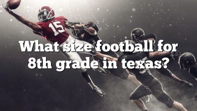 What size football for 8th grade in texas?