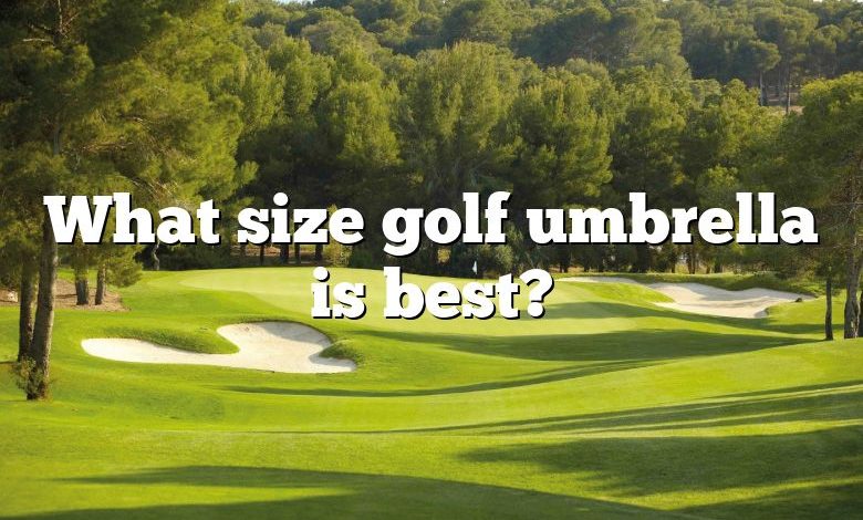 What size golf umbrella is best?