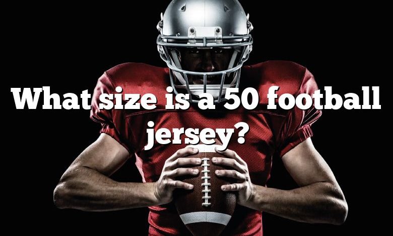 What size is a 50 football jersey?