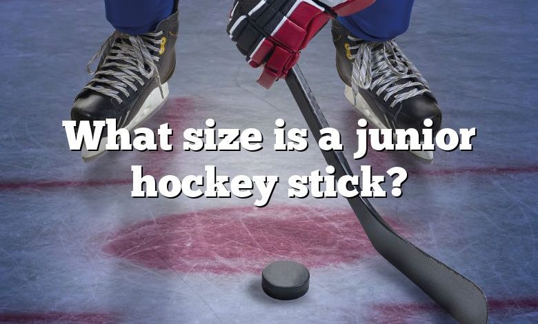 What size is a junior hockey stick?