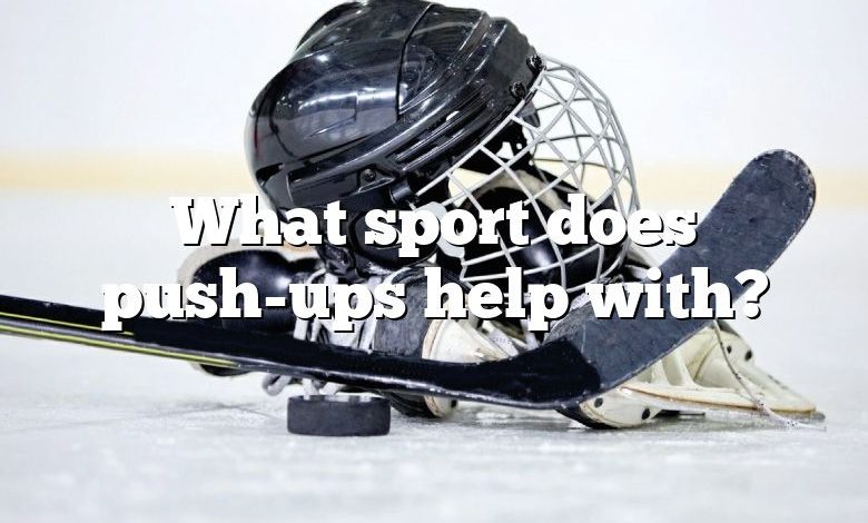 What sport does push-ups help with?