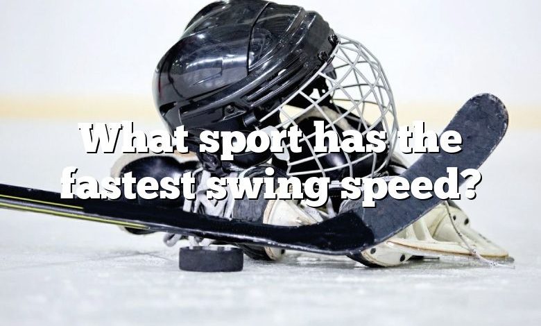 What sport has the fastest swing speed?