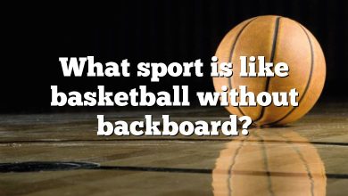 What sport is like basketball without backboard?