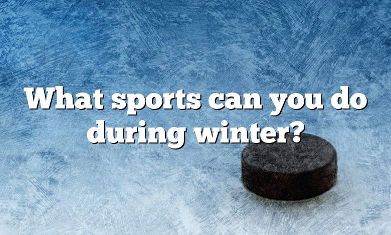 What sports can you do during winter?