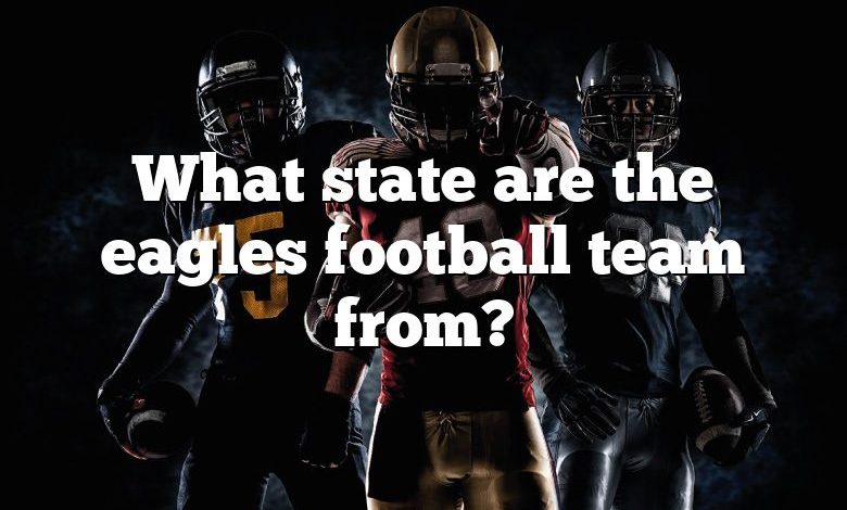 What state are the eagles football team from?