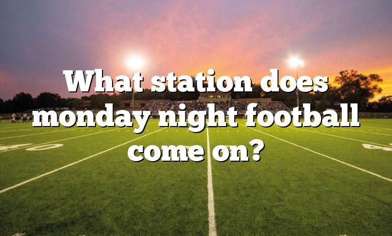 What station does monday night football come on?