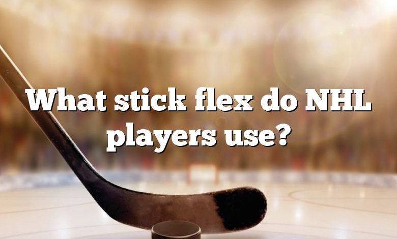 What stick flex do NHL players use?